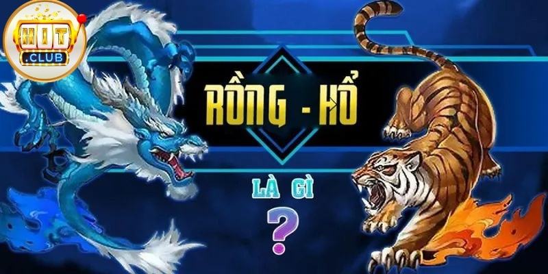 Rồng Hổ Hitclub - Trò Chơi Đối Kháng Cực Hot 2026
